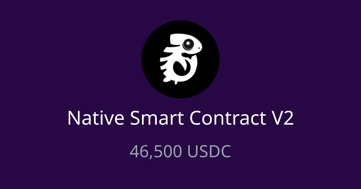 Native Smart Contract V2 Contest - 46,500 USDC